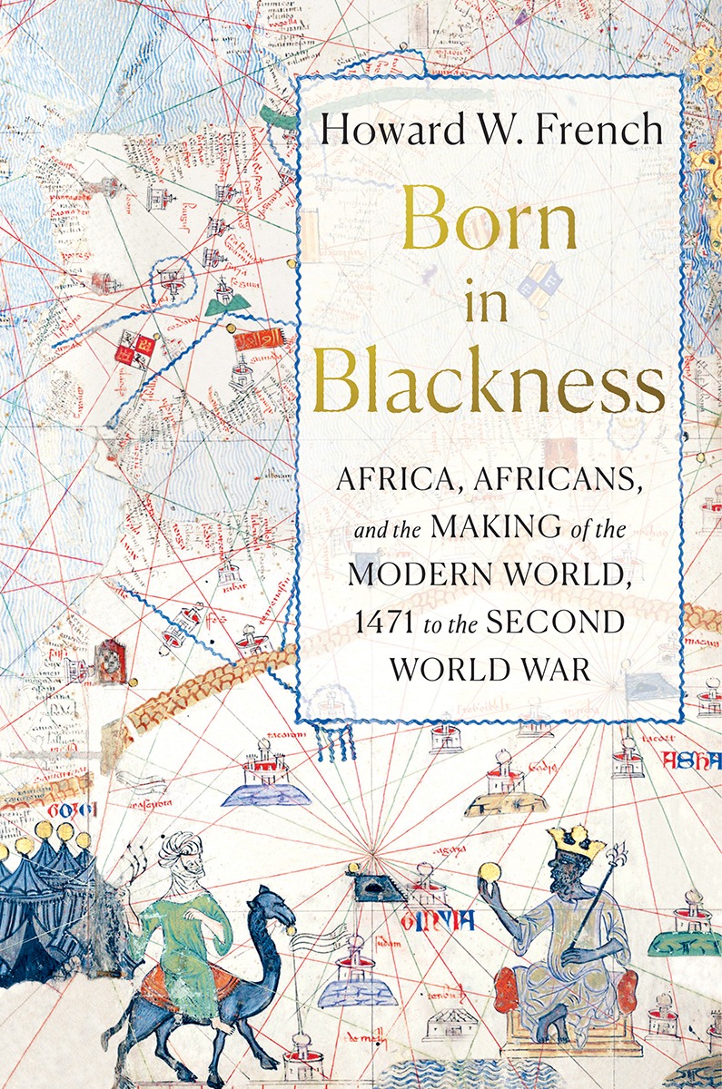 Book cover of "Born in Blackness" by Howard W. French